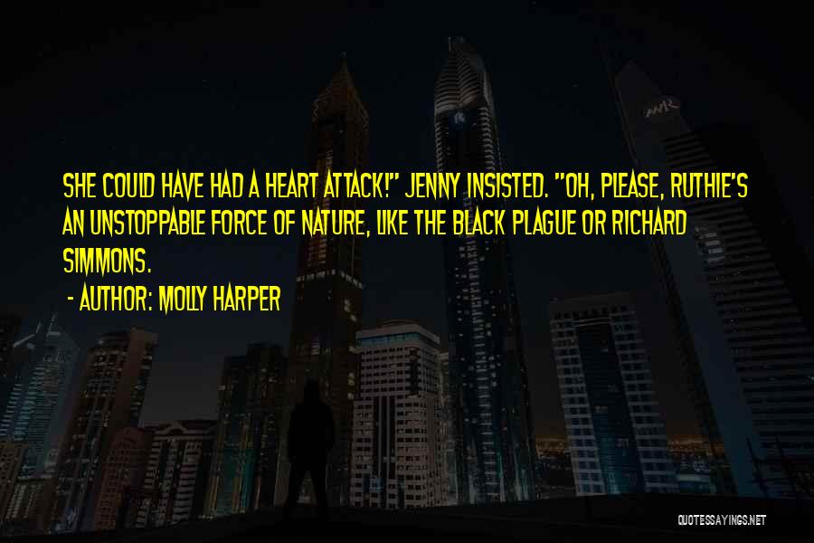 Having A Heart Attack Quotes By Molly Harper