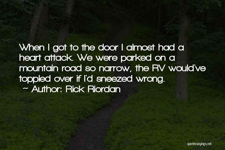 Having A Heart Attack Quotes By Rick Riordan