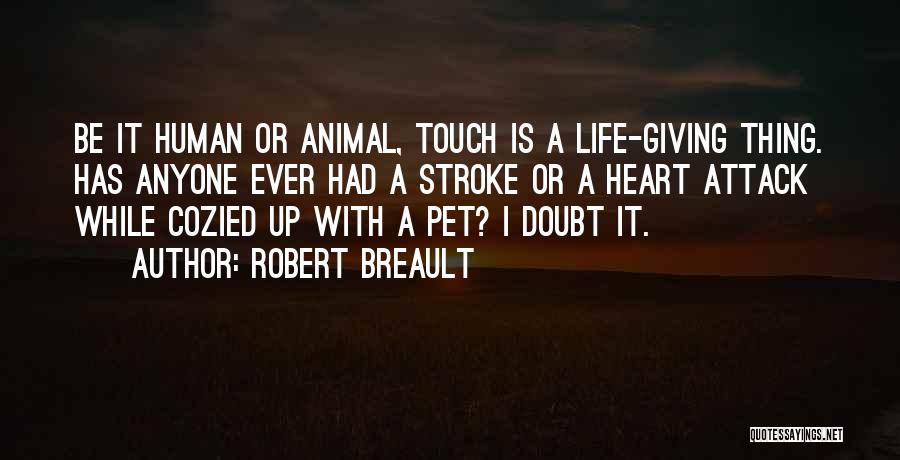 Having A Heart Attack Quotes By Robert Breault