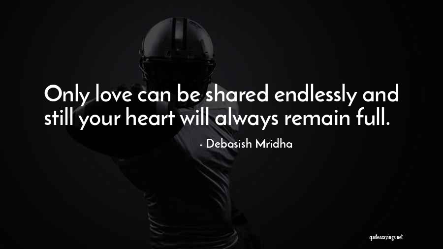 Having A Heart Full Of Love Quotes By Debasish Mridha