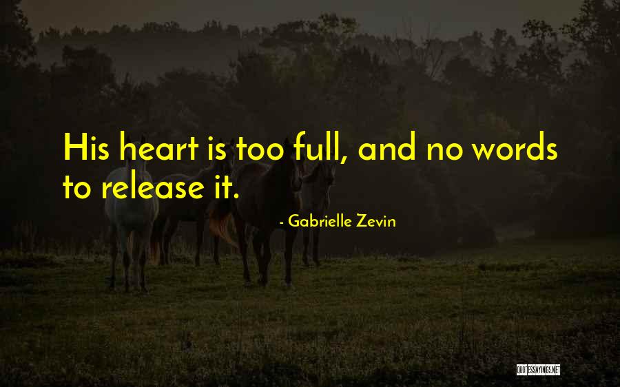 Having A Heart Full Of Love Quotes By Gabrielle Zevin Having A Heart Full Of Love Quotes By Gabrielle Zevin