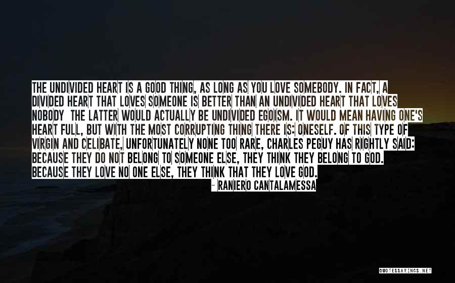 Having A Heart Full Of Love Quotes By Raniero Cantalamessa Having A Heart Full Of Love Quotes By Raniero Cantalamessa