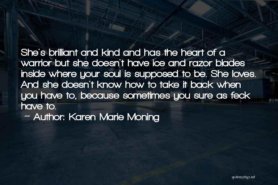 Having A Heart Of Ice Quotes By Karen Marie Moning