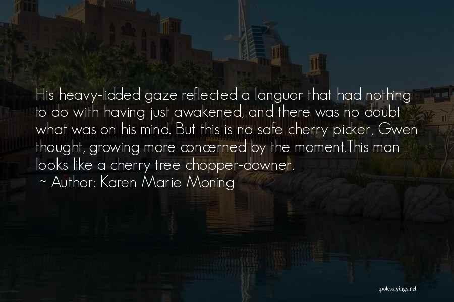 Having A Heavy Mind Quotes By Karen Marie Moning