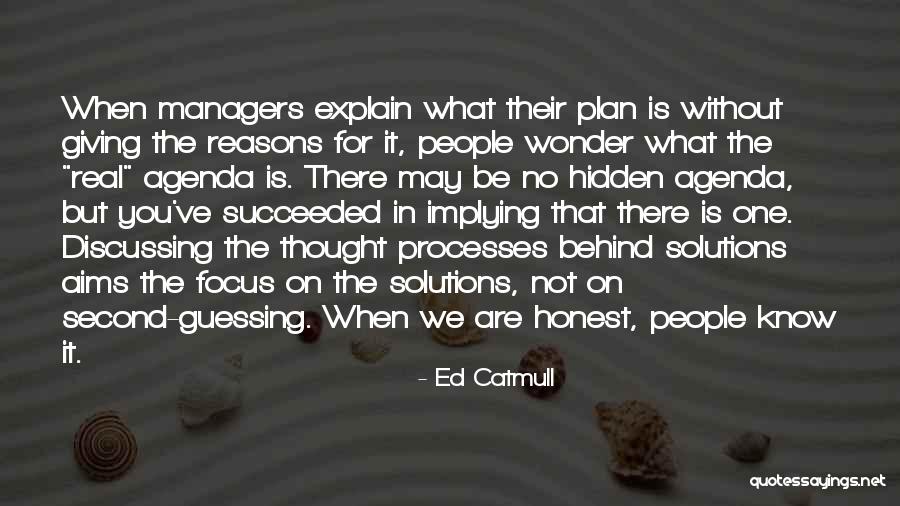 Having A Hidden Agenda Quotes By Ed Catmull Having A Hidden Agenda Quotes By Ed Catmull