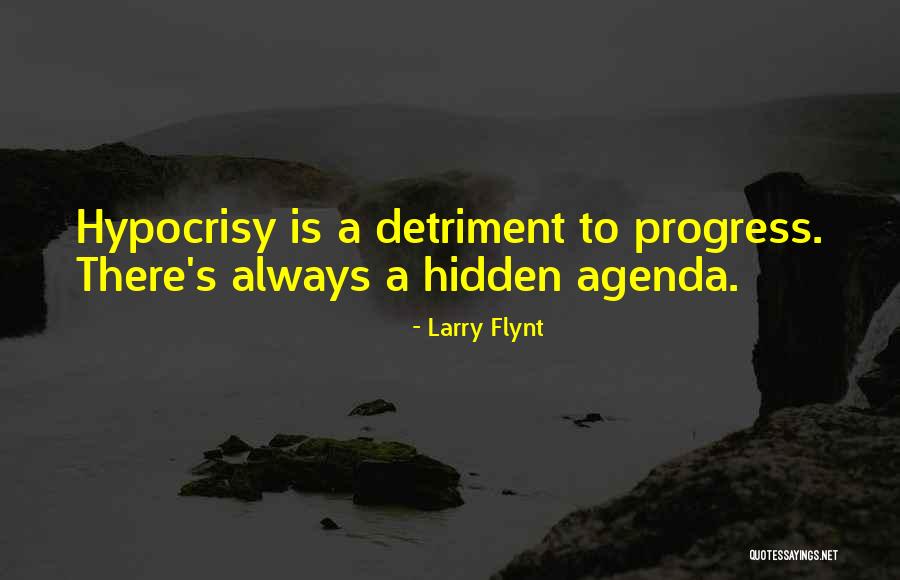 Having A Hidden Agenda Quotes By Larry Flynt Having A Hidden Agenda Quotes By Larry Flynt