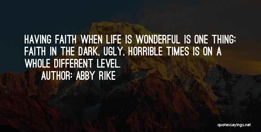 Having A Horrible Life Quotes By Abby Rike