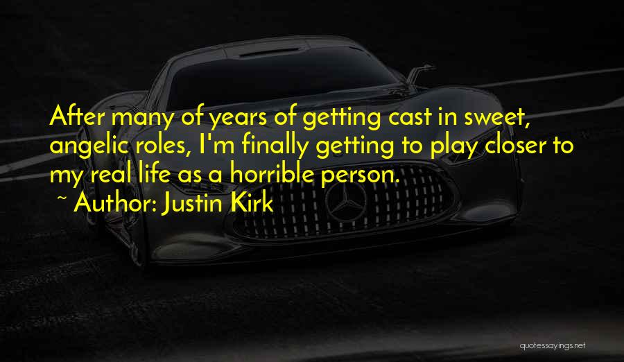 Having A Horrible Life Quotes By Justin Kirk