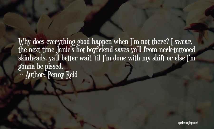 Having A Hot Boyfriend Quotes By Penny Reid