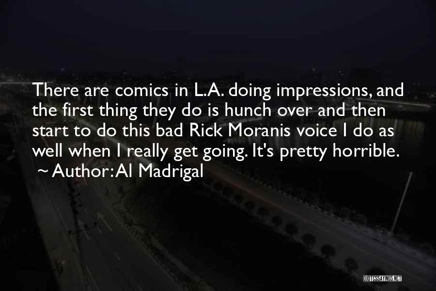 Having A Hunch Quotes By Al Madrigal