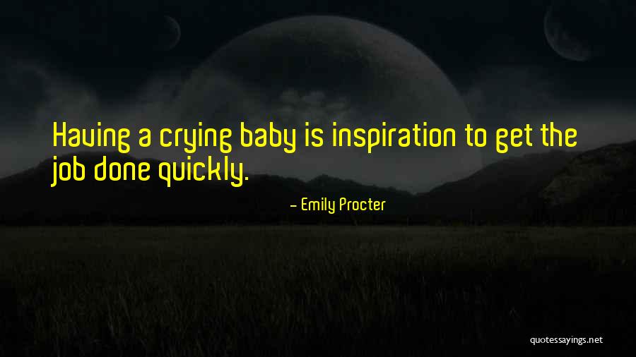 Having A Job Quotes By Emily Procter Having A Job Quotes By Emily Procter