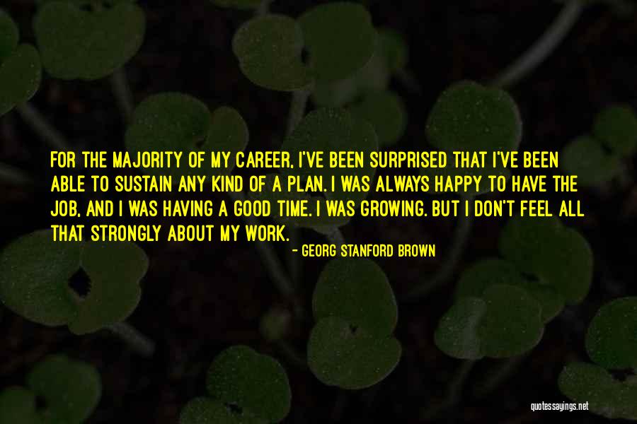 Having A Job Quotes By Georg Stanford Brown Having A Job Quotes By Georg Stanford Brown