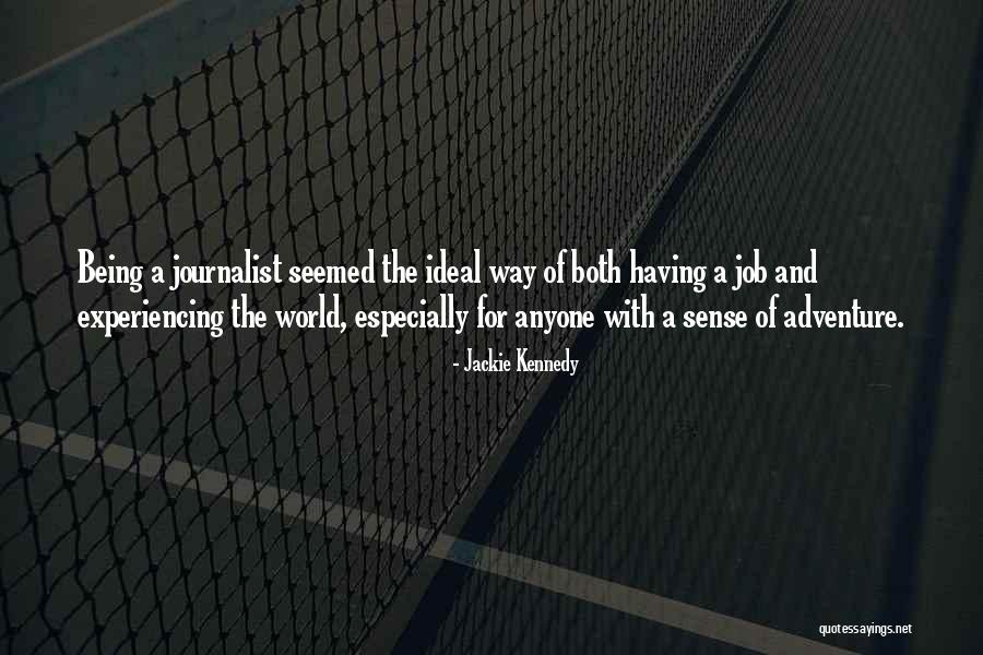 Having A Job Quotes By Jackie Kennedy Having A Job Quotes By Jackie Kennedy