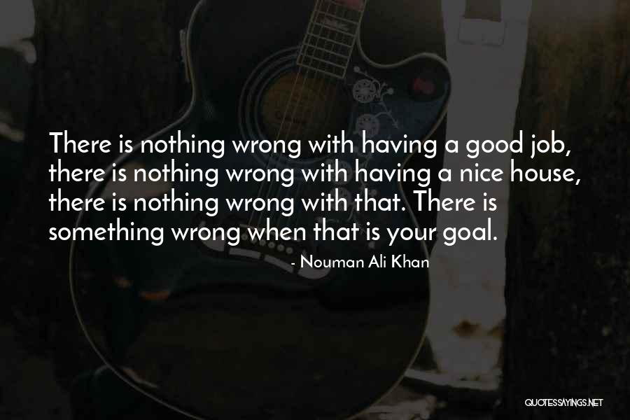 Having A Job Quotes By Nouman Ali Khan Having A Job Quotes By Nouman Ali Khan
