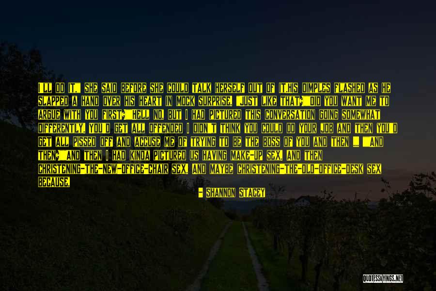 Having A Job Quotes By Shannon Stacey Having A Job Quotes By Shannon Stacey
