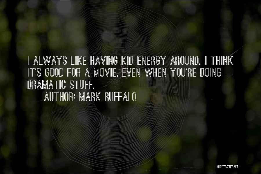Having A Kid Quotes By Mark Ruffalo