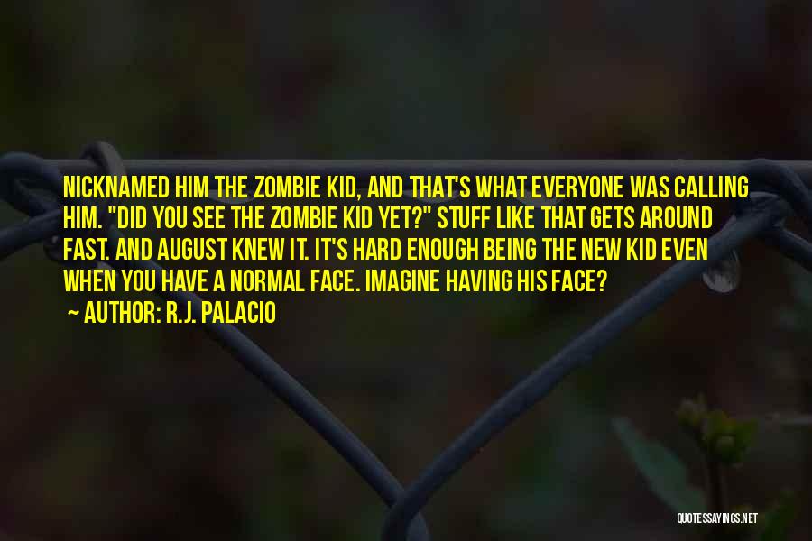 Having A Kid Quotes By R.J. Palacio