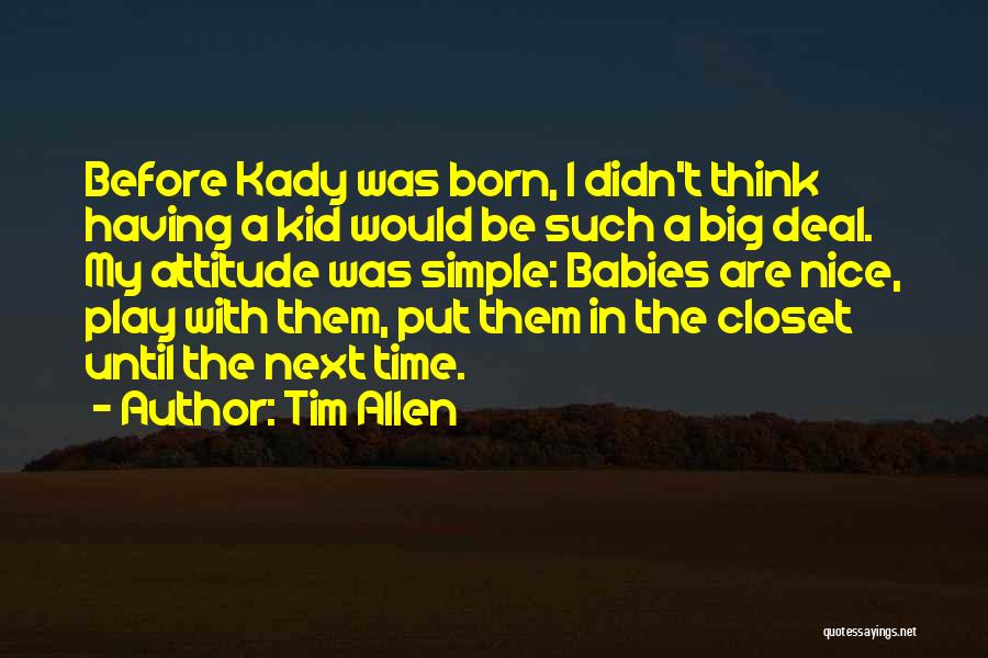 Having A Kid Quotes By Tim Allen