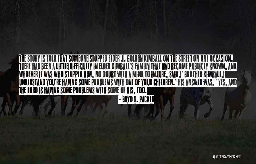 Having A Little Brother Quotes By Boyd K. Packer Having A Little Brother Quotes By Boyd K. Packer