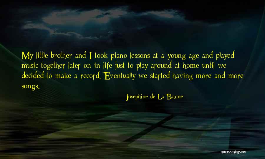 Having A Little Brother Quotes By Josephine De La Baume Having A Little Brother Quotes By Josephine De La Baume