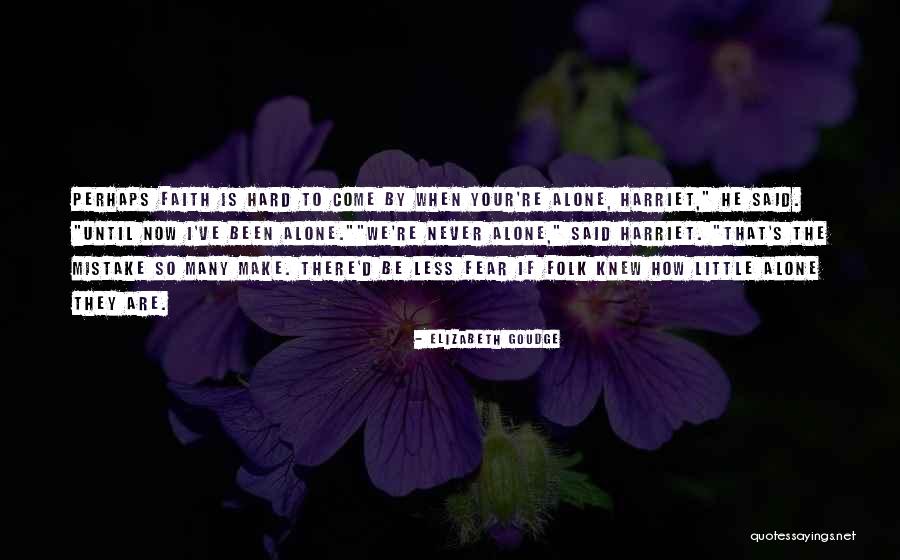 Having A Little Faith In Me Quotes By Elizabeth Goudge Having A Little Faith In Me Quotes By Elizabeth Goudge