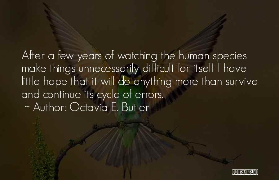 Having A Little Hope Quotes By Octavia E. Butler