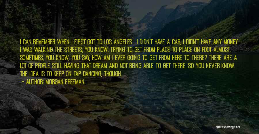 Having A Lot Going On Quotes By Morgan Freeman