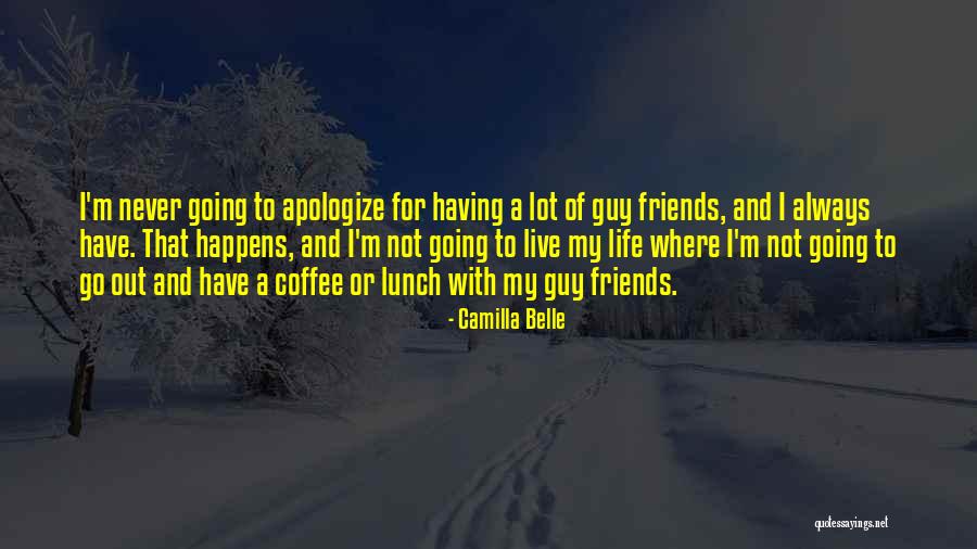 Having A Lot Of Friends Quotes By Camilla Belle