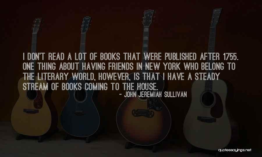 Having A Lot Of Friends Quotes By John Jeremiah Sullivan Having A Lot Of Friends Quotes By John Jeremiah Sullivan