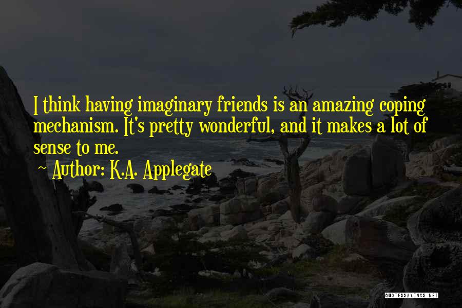 Having A Lot Of Friends Quotes By K.A. Applegate