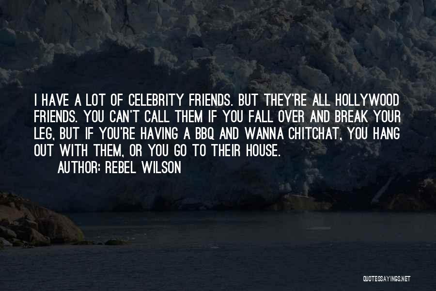Having A Lot Of Friends Quotes By Rebel Wilson