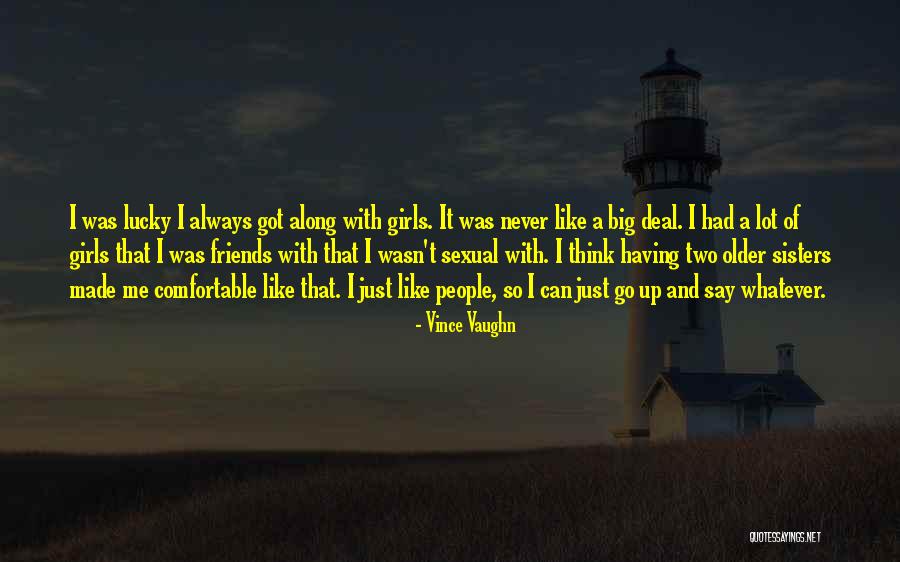 Having A Lot Of Friends Quotes By Vince Vaughn Having A Lot Of Friends Quotes By Vince Vaughn