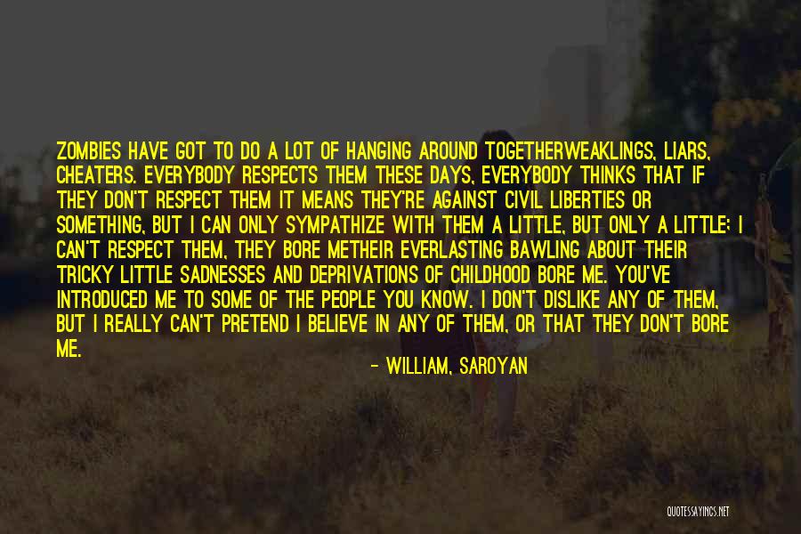 Having A Lot Of Friends Quotes By William, Saroyan Having A Lot Of Friends Quotes By William, Saroyan