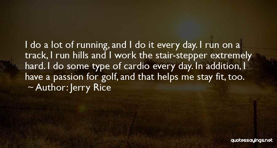 Having A Lot Of Work To Do Quotes By Jerry Rice