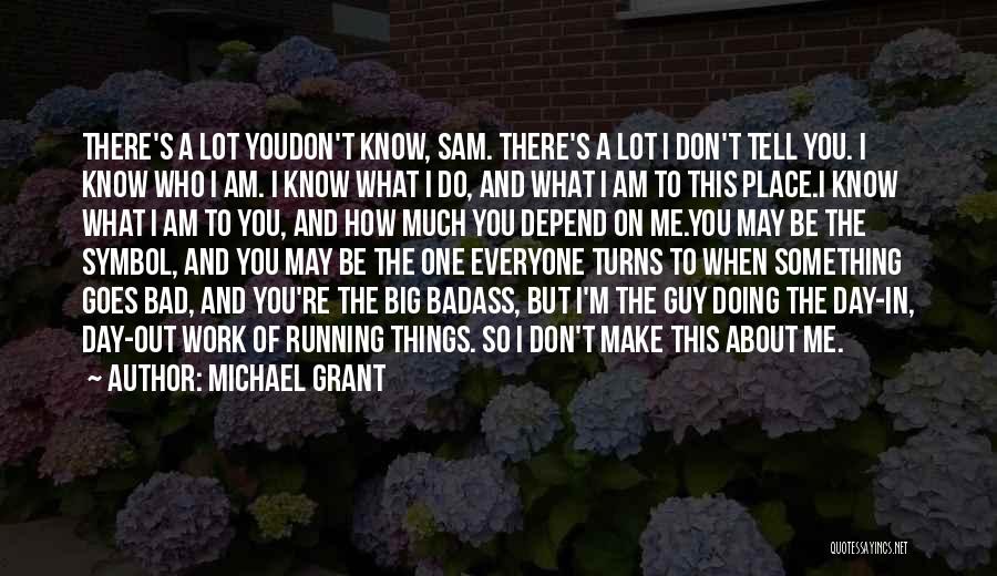 Having A Lot Of Work To Do Quotes By Michael Grant