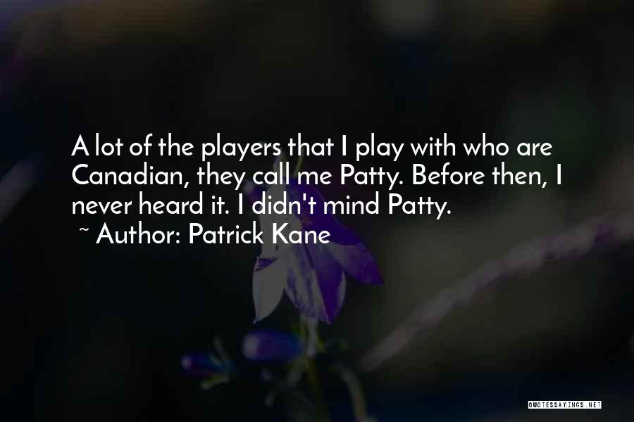 Having A Lot On Your Mind Quotes By Patrick Kane