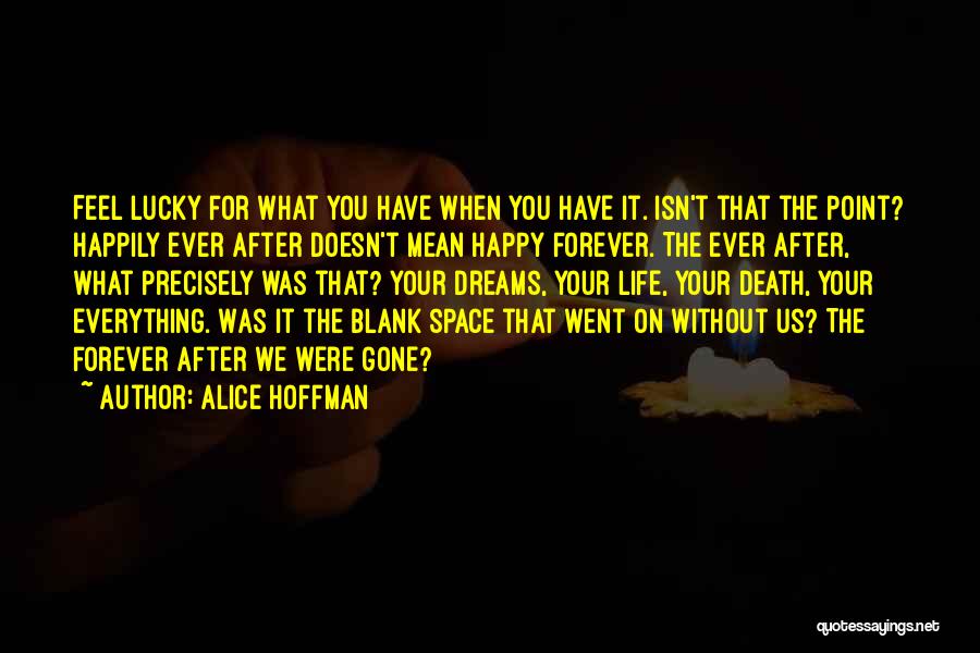 Having A Lucky Life Quotes By Alice Hoffman