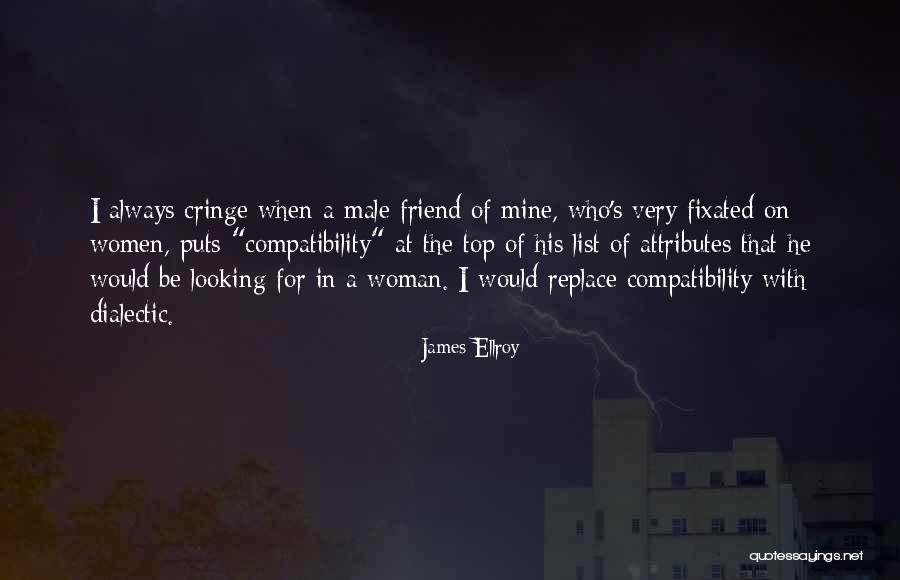 Having A Male Best Friend Quotes By James Ellroy Having A Male Best Friend Quotes By James Ellroy
