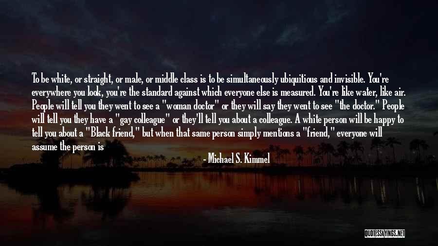 Having A Male Best Friend Quotes By Michael S. Kimmel Having A Male Best Friend Quotes By Michael S. Kimmel