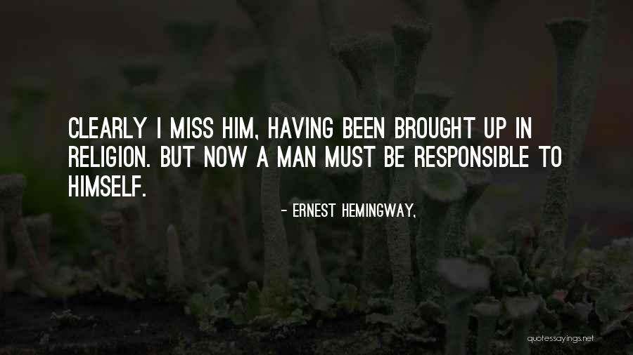 Having A Man Quotes By Ernest Hemingway,