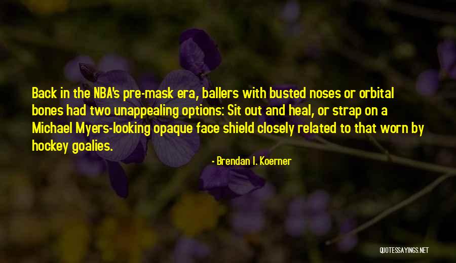 Having A Mask Quotes By Brendan I. Koerner