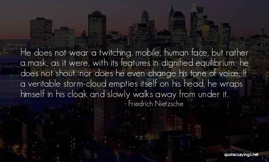 Having A Mask Quotes By Friedrich Nietzsche