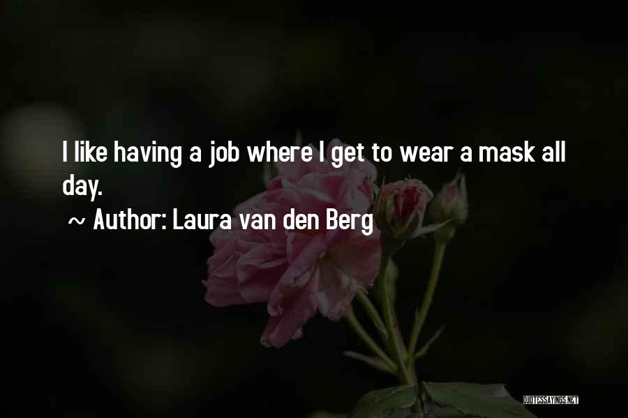 Having A Mask Quotes By Laura Van Den Berg