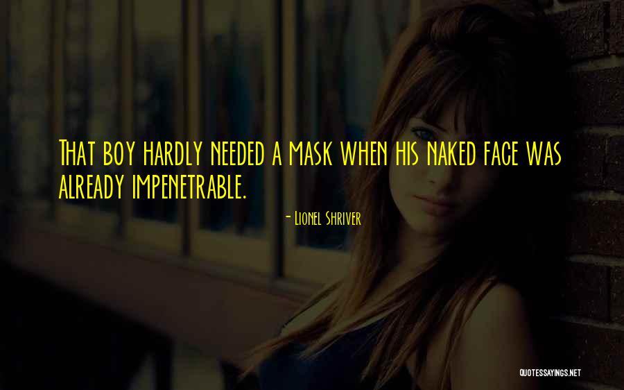 Having A Mask Quotes By Lionel Shriver