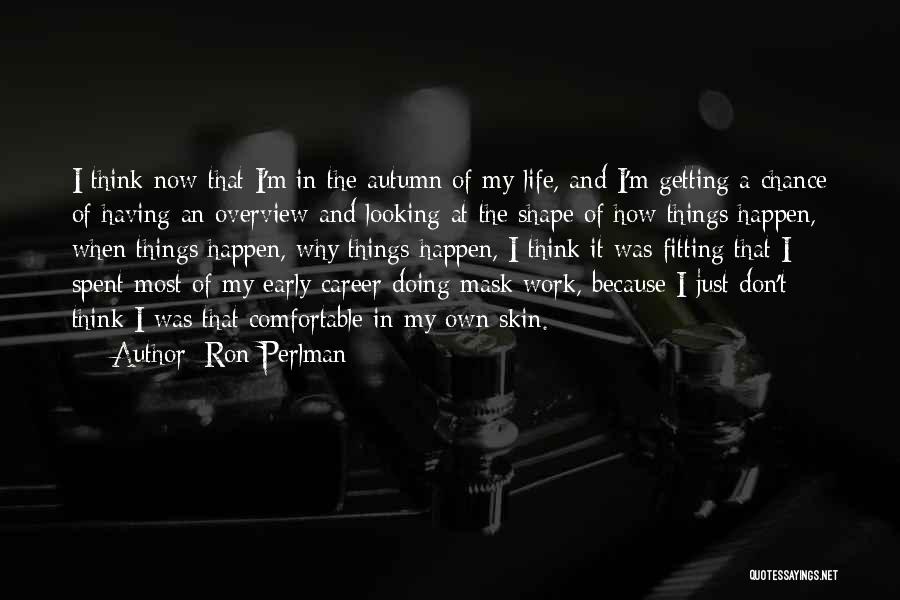 Having A Mask Quotes By Ron Perlman