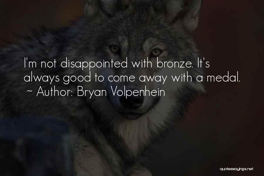 Having A Medal Quotes By Bryan Volpenhein