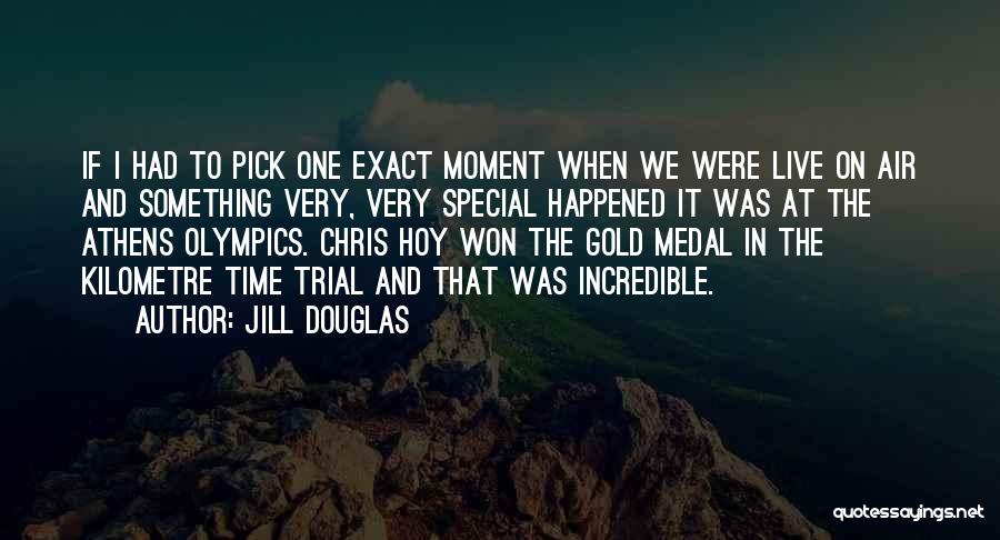 Having A Medal Quotes By Jill Douglas