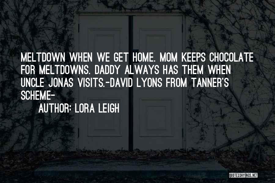 Having A Meltdown Quotes By Lora Leigh