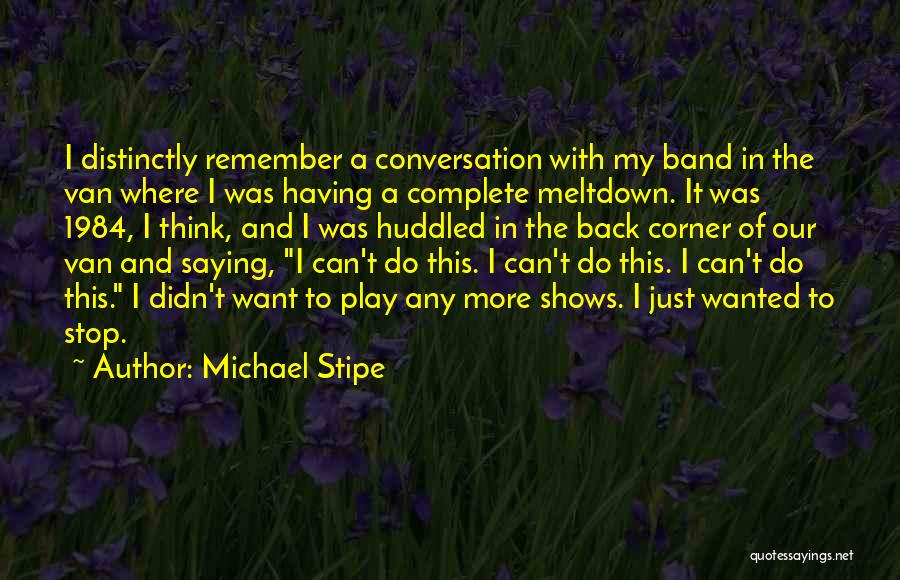 Having A Meltdown Quotes By Michael Stipe