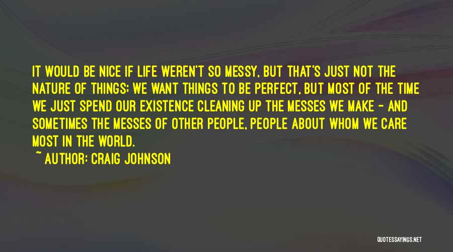 Having A Messy Life Quotes By Craig Johnson